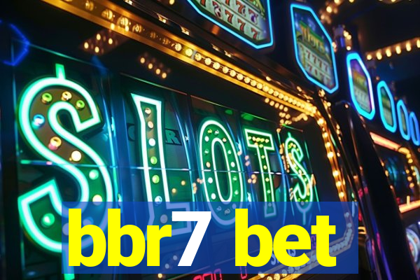 bbr7 bet